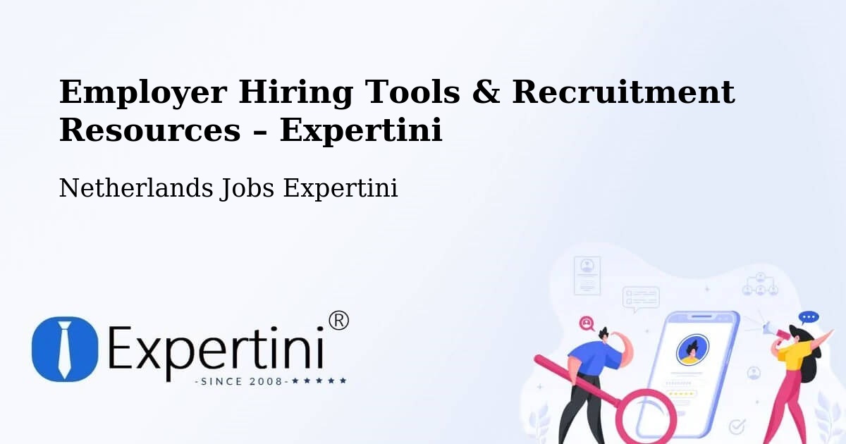 Employer Hiring Tools & Recruitment Resources – Ingen - Ingen, Netherlands Jobs Expertini
