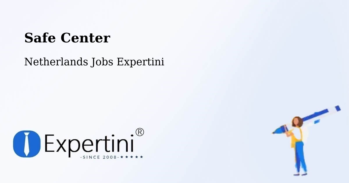 Safety Center – Ingen - Netherlands Jobs Expertini